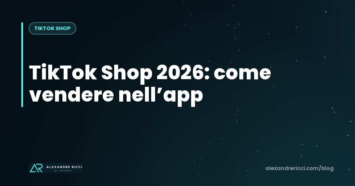 TikTok Shop 2026 : comment vendre dans l'app et pourquoi l'Italie a encore de l'avance